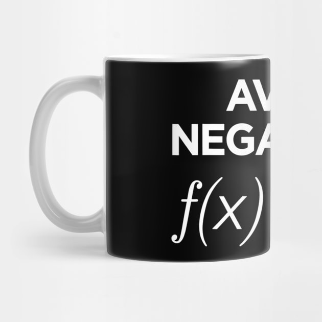 Avoid Negativity Math Equation Funny Math Teacher by agustinbosman